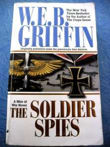 W.E.B. GRIFFIN : THE SOLDIER SPIES - Paperback in Good Condition - See thumbnail image.