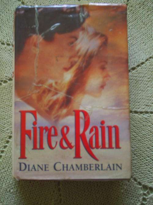 Fire & Rain - Diane Chamberlain (hardcover - 402p)