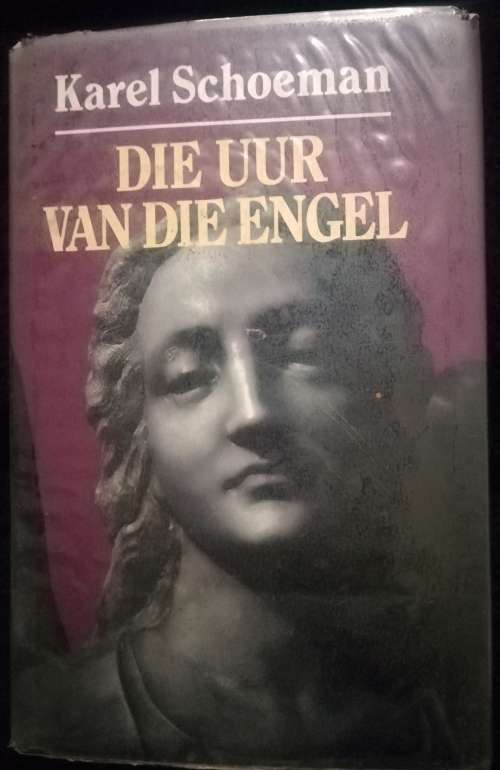 Die Uur Van Die Engel - Karel Schoeman