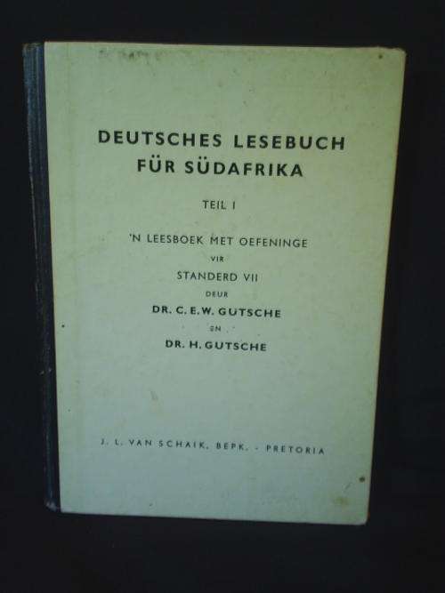 Deutsches Lesebuch Fur Sudafrika Teil I 'n Leesboek Met Oefeninge Vir Standerd VII (1958)