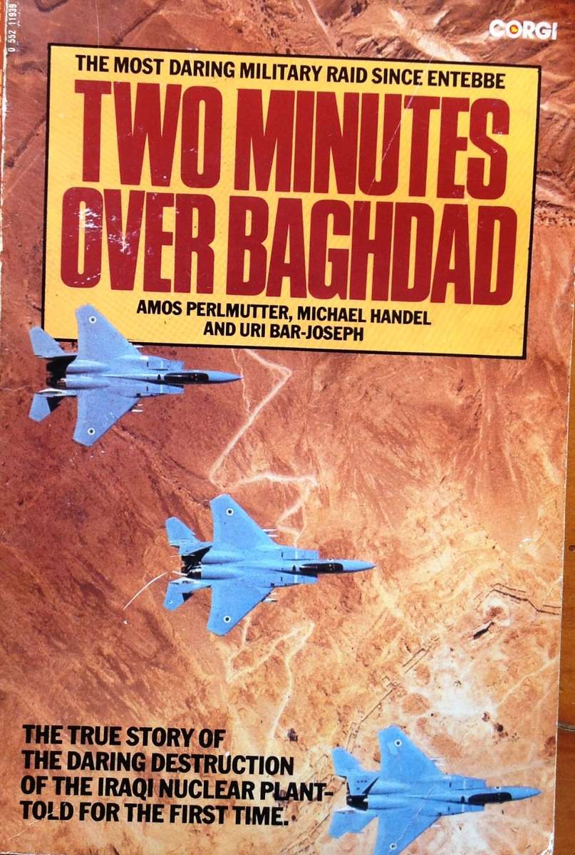 Two Minutes over Baghdad - The Iraqi Nuclear Plant destruction - Perlmutter,  Handel, Bar-Joseph