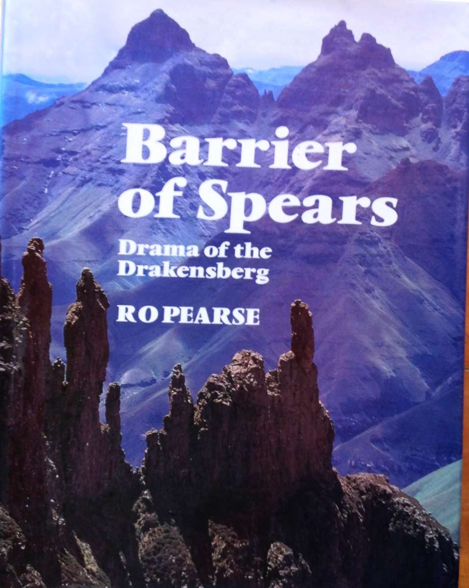 Barrier of Spears - Drama of the Drakensberg - R O Pearse - Hardcover