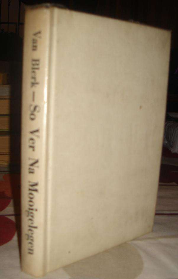 Boere-oorlog roman: SO VER NA MOOIGELEGEN deur H.S. van Blerk