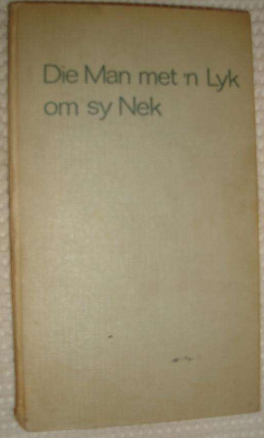 'n Moord Komedie DIE MAN MET 'N LYK OM SY NEK Bartho Smit