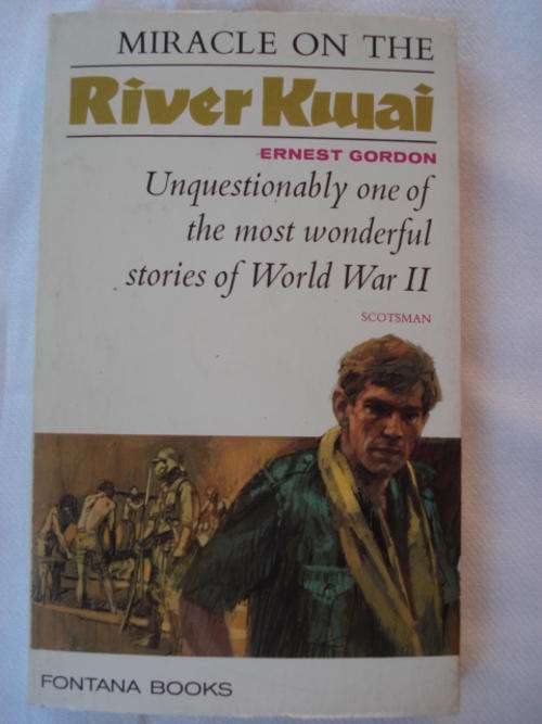 Miracle on the River Kwai - Ernest Gordon