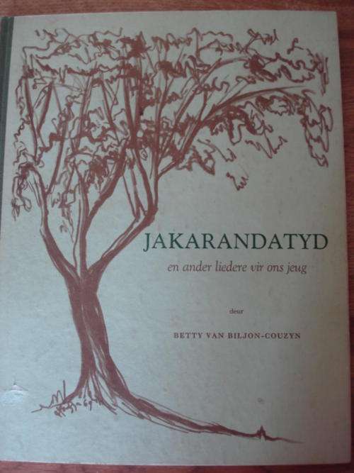 JAKARANDATYD en ander liedere vir ons jeug -Betty van Biljon-Couzyn - published 1969 (Music book)