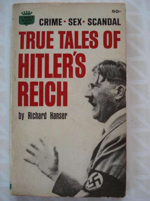 True Tales of Hitler's Reich - Richard Hanser