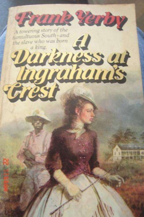 A DARKNESS AT INGRAHAM'S CREST BY FRANK YERBY