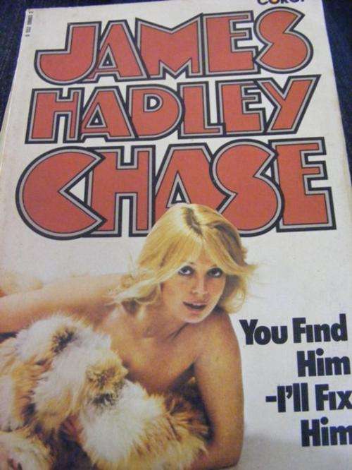 YOU FIND HIM I'LL FIX HIM BY JAMES HADLEY CHASE