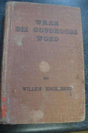 WAAR DIE GOUDKOORS WOED DEUR WILLEM ENGELBERT
