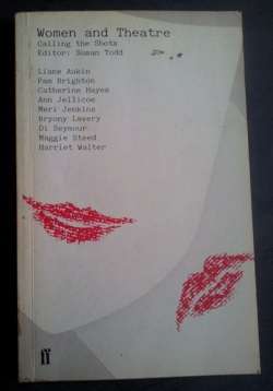 WOMEN and THEATRE "CALLING THE SHOTS" EDITOR: SUSAN TODD