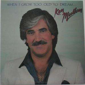 KEN MULLEN -- WHEN I GROW TOO OLD TO DREAM -- VINYL LP RECORD