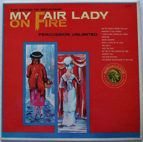 MY FAIR LADY -- ON FIRE, PERCUSSION UNLIMITED -- VINYL LP RECORD