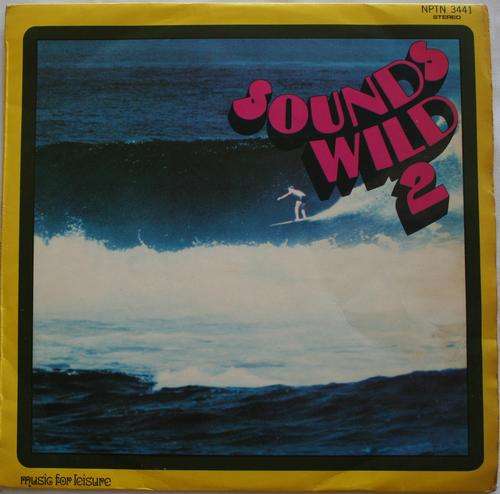 SOUNDS WILD VOL 2 -- VINYL LP RECORD