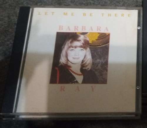 Barbara Ray - Let Me Be There