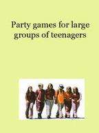 Party games for large goups of Teenagers