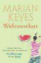 MARIAN KEYES - Watermelon (NOVEL)