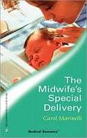 Mills and Boon Medical Romance THE MIDWIFE'S SPECIAL DELIVERY by CAROL MARINELLI