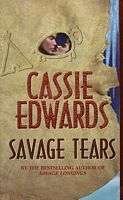 HISTORICAL ROMANCE by CASSIE EDWARDS : Savage Tears