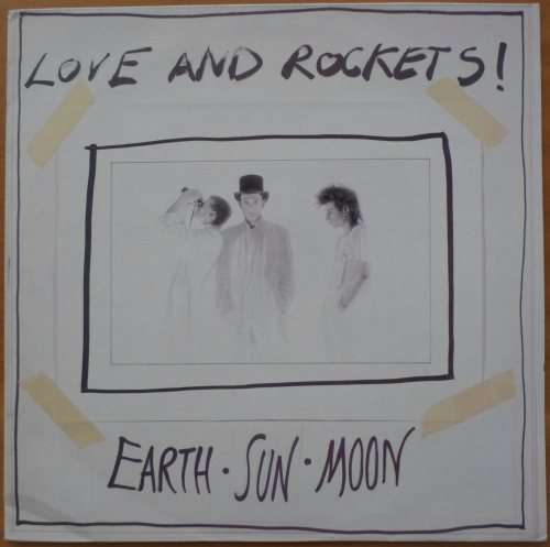 Love and Rockets - Earth  Sun  Moon