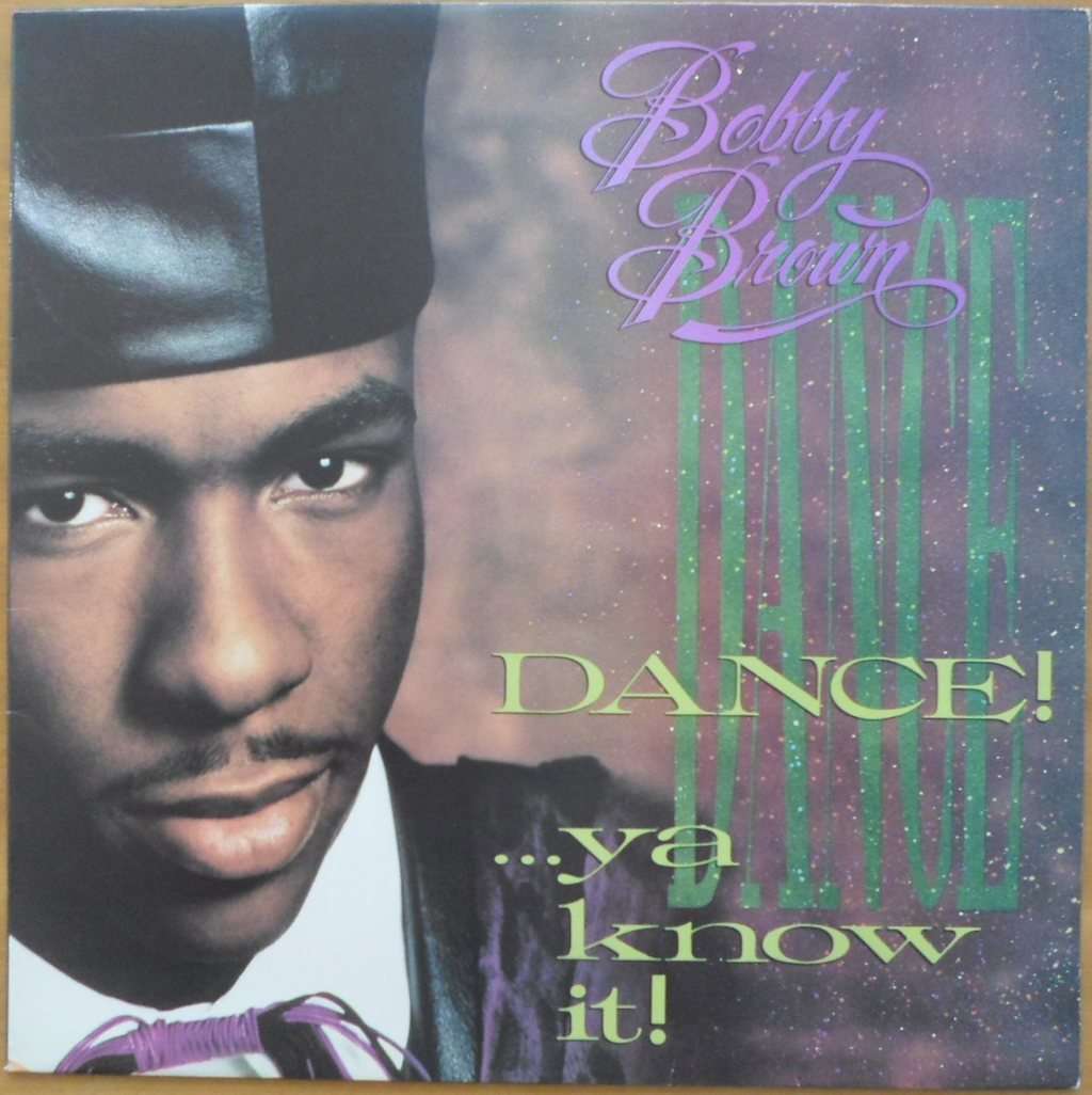 Bobby Brown - Dance!...Ya Know It!