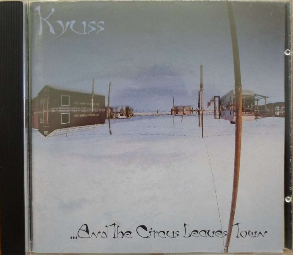 Kyuss - ...and the Circus Leaves Town