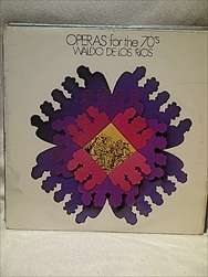 OPERAS FOR THE 70'S - WALDO DE LOS RIOS