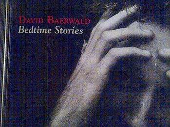 DAVID BAERWALD, BEDTIME STORIES