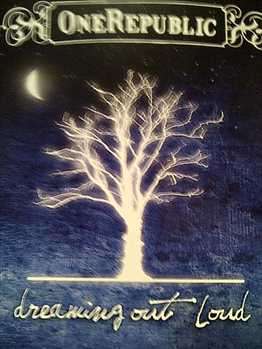 ONE REPUBLIC, DREAMING OUT LOUD