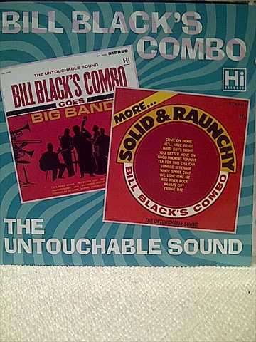 Bill Black's Combo : Goes Big Band + More Solid and Raunchy