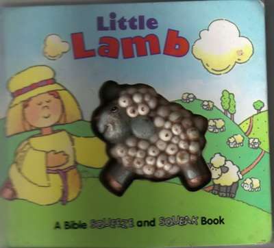 Little Lamb (A Bible Squeeze & Squeak Book)