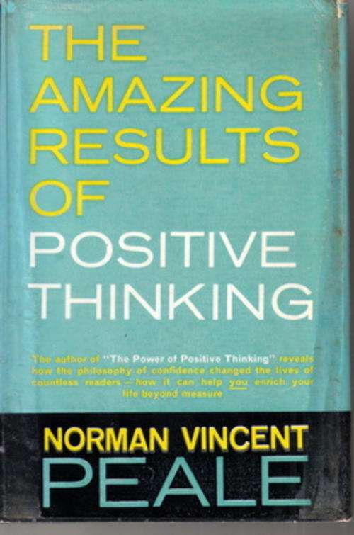 The Amazing Results of Positive Thinking by Norman Vincent Peale