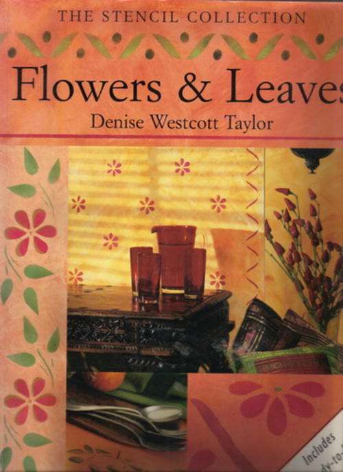 The Stencil Collection : Flowers & Leaves by Denise Westcott Taylor