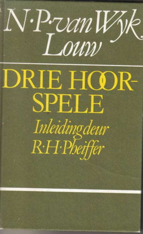 Drie Hoorspele deur N P van Wyk Louw