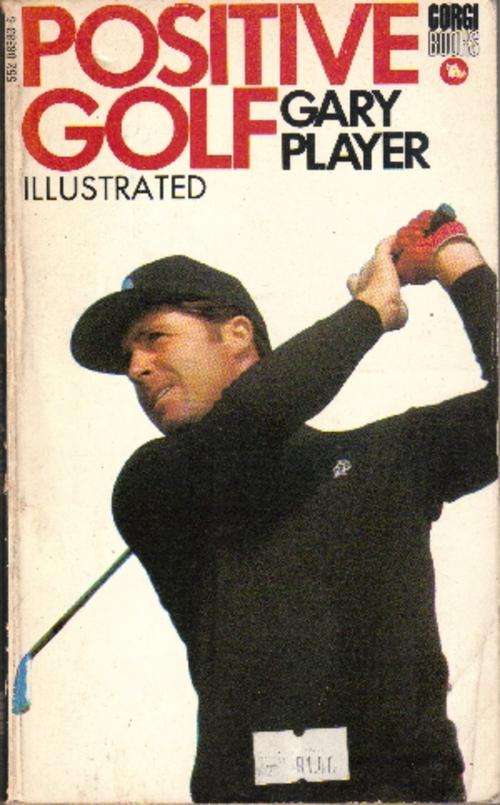 Positive Golf by Gary Player