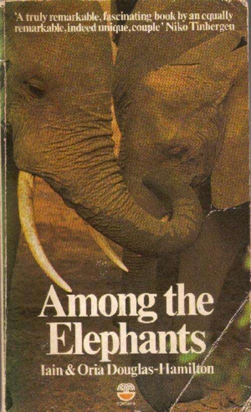 Among the Elephants by Ian and Oria Douglas-Hamilton