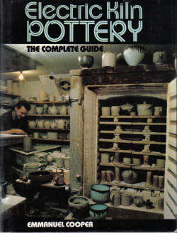 Electric Kiln Pottery - The Complete Guide by Emmanuel Cooper