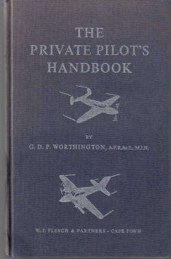 The Private Pilot's Handbook by G D P Worthington