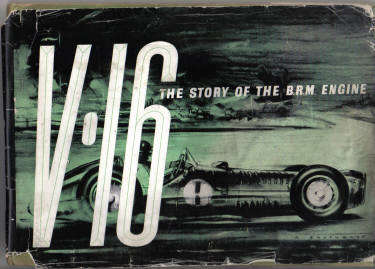 V.16: The Story of the B. R. M. Engine. BY  A. F. Rivers Fletcher.