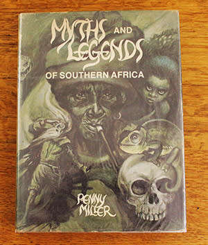 Myths and Legends of Southern Africa by Penny Miller