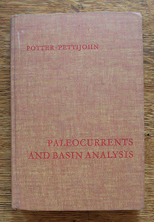 Paleocurrents and Basin Analysis by Paul Edwin Potter and F.J. Pettijohn