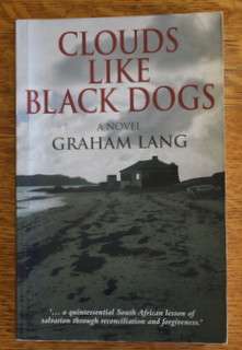 Clouds Like Black Dogs by Graham Lang -  Postage ONLY R25 till end March
