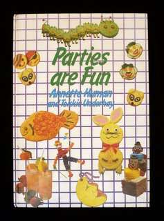 Parties are Fun by Annette Human and Tokkie Underhay