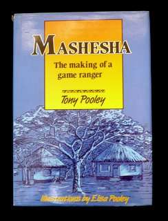 Mashesha: The Making of a Game Ranger by Tony Pooley