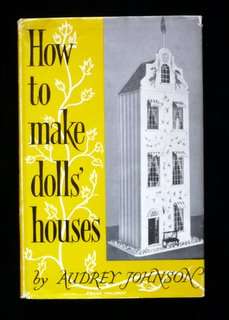 How to Make Dolls' Houses by Audrey Johnson
