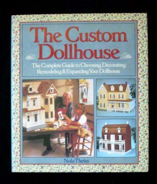 The Custom Dollhouse by Nola Theiss