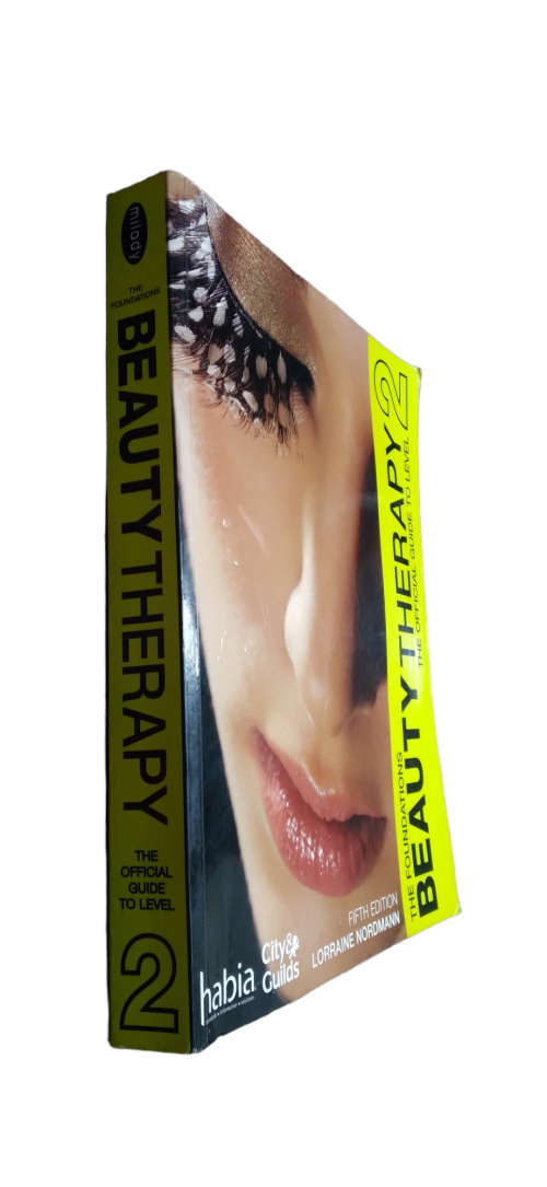 The Foundations Beauty Therapy, The Official Guide To Level 2 - Lorraine Nordmann book