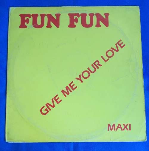 FUN FUN - GIVE ME YOUR LOVE/LIVING IN JAPAN - 12 INCH MAXI - VG/VG - ITALIAN DISCO/SYNTHPOP