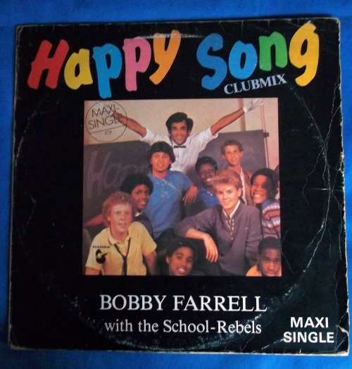 HAPPY SONG - CLUBMIX - BOBBY FARRELL AND THE SCHOOL REBELS - MAXI SINGLE - VG+/G - EURO DISCO