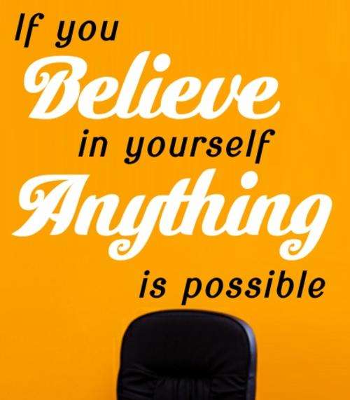 FREE SHIPPING - BELIEVE IN YOURSELF .... POSSIBLE INSPIRATIONAL QUOTE 1 WALL STICKER - CHOOSE COLOUR